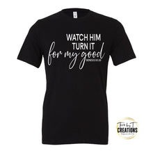 Load image into Gallery viewer, Inspirational T-Shirt-Watch Him Turn It