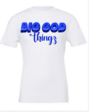 Load image into Gallery viewer, Big God Things Inspirational T-Shirt