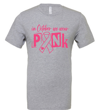 Load image into Gallery viewer, In October We Wear Pink T-Shirt Ribbon
