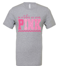 Load image into Gallery viewer, In October We Wear Pink T-Shirt
