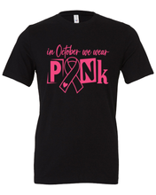 Load image into Gallery viewer, In October We Wear Pink T-Shirt Ribbon
