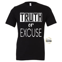 Load image into Gallery viewer, Truth or Excuse Statement T-Shirt
