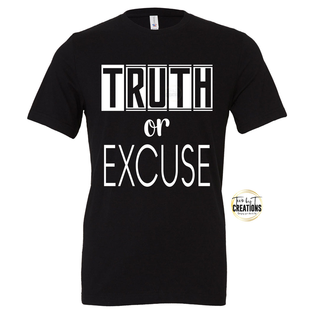 Truth or Excuse Statement T-Shirt