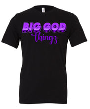 Load image into Gallery viewer, Big God Things Inspirational T-Shirt
