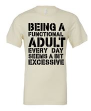 Load image into Gallery viewer, Adulting is Excessive-Sarcastic T-Shirt
