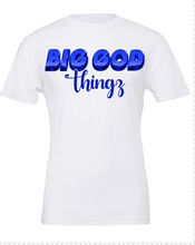 Load image into Gallery viewer, Big God Things Inspirational T-Shirt
