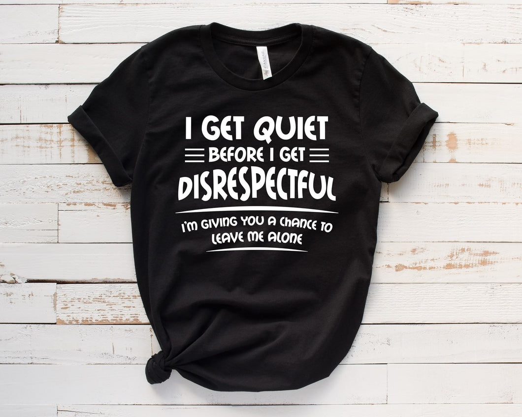 I Get Quiet Before.... T-Shirt